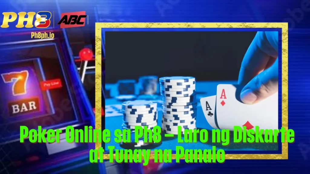 Poker Online sa aagame Laro ng Diskarte at Tunay na Panalo