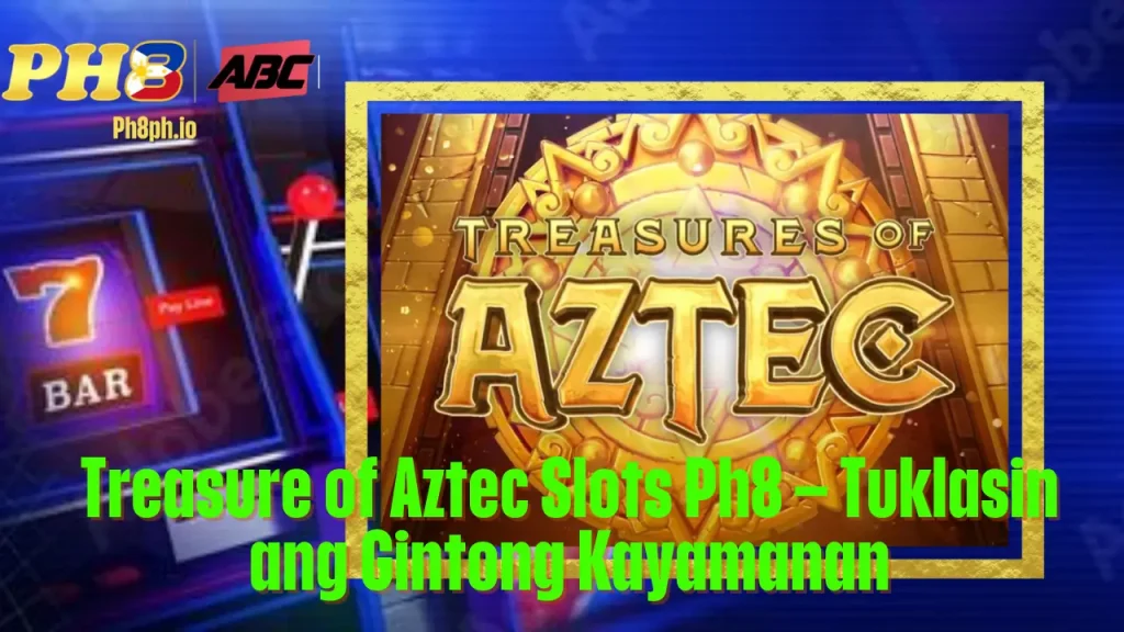 Treasure of Aztec Slots aagame Tuklasin ang Gintong Kayamanan